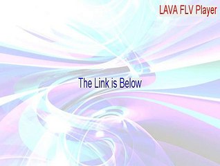 LAVA FLV Player Full (Download Here)