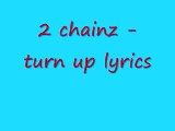 Turn up 2 Chainz Lyrics