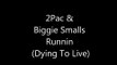 2Pac _ Biggie Smalls - Runnin (Dying To Live) Lyrics