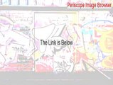Periscope Image Browser Key Gen [Legit Download]