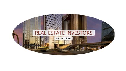 Real Estate Investors in Dubai