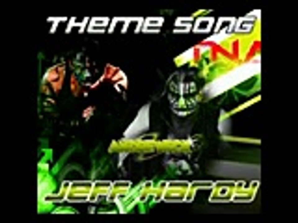 jeff hardy new heel theme song tna 2010