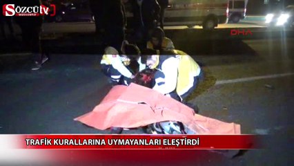 Trafik kurallarına uymayanları eleştirdi kendisi öldü