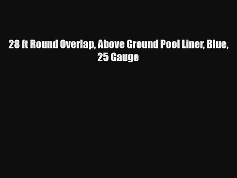 28 ft Round Overlap Above Ground Pool Liner Blue 25 Gauge