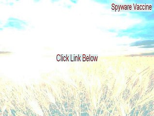 Spyware Vaccine Crack - شرح برنامج spyware vaccine