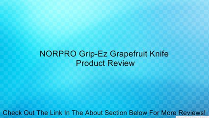 NORPRO Grip-Ez Grapefruit Knife Review