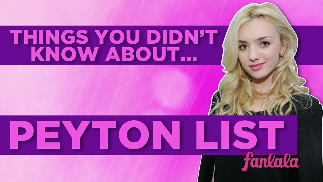 Things You Didn't Know About Peyton List!