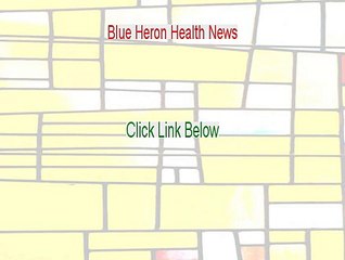 Blue Heron Health News Download (Risk Free Download 2015)