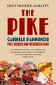 Download The Pike Gabriele d?Annunzio Poet Seducer and Preacher of War ebook {PDF} {EPUB}