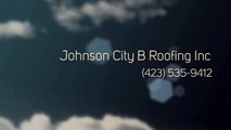 Johnson City B Roofing Inc (423) 535-9412