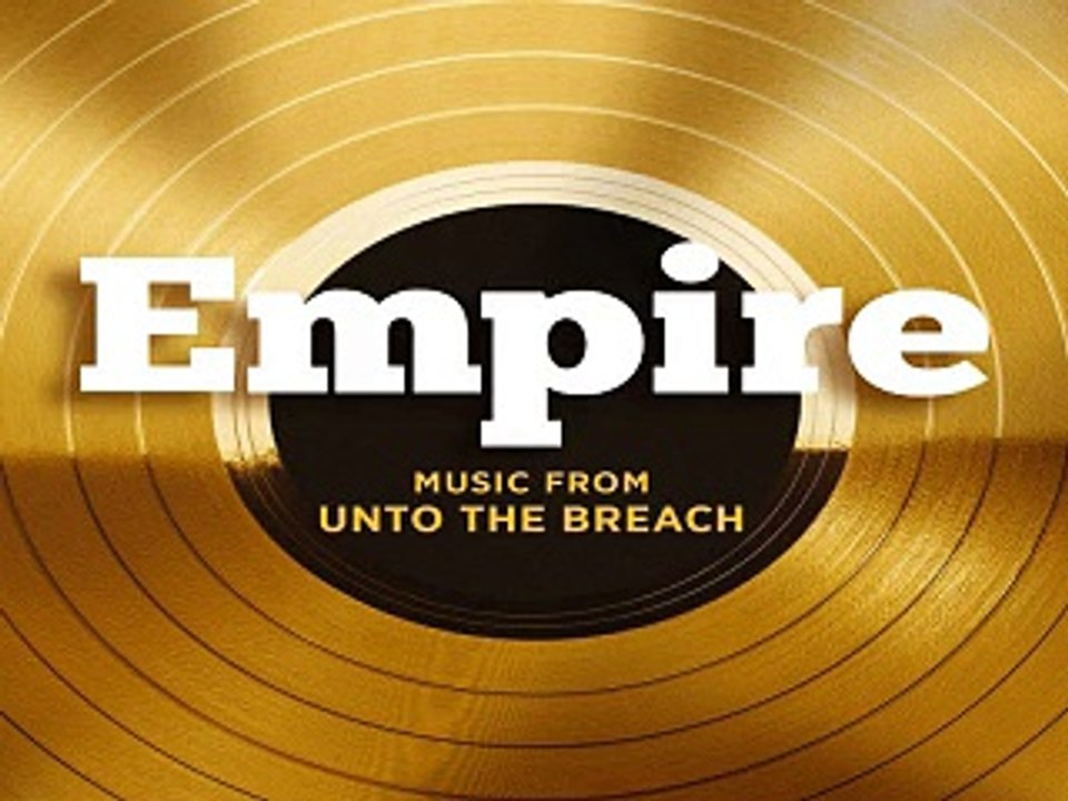 [ PREVIEW + DOWNLOAD ] Empire Cast - Empire: Music From Unto the Breach - EP [ iTunesRip ]