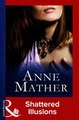 Download Shattered Illusions Mills  Boon Vintage Modern The Anne Mather Collection ebook {PDF} {EPUB}