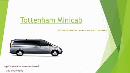Tottenham Booking  Tottenham Minicab  Airport Transfer