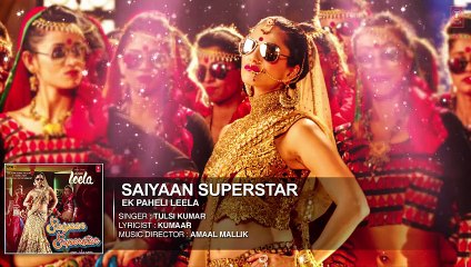 'Saiyaan Superstar' Full Song (Audio) - Sunny Leone - Tulsi Kumar - Ek Paheli Leela