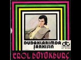 Erol Büyükburç - Dudaklarımda Şarkısın