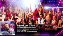 'Birthday Bash' FULL AUDIO SONG - Yo Yo Honey Singh, Alfaaz - Dilliwaali Zaalim Girlfriend.3gp