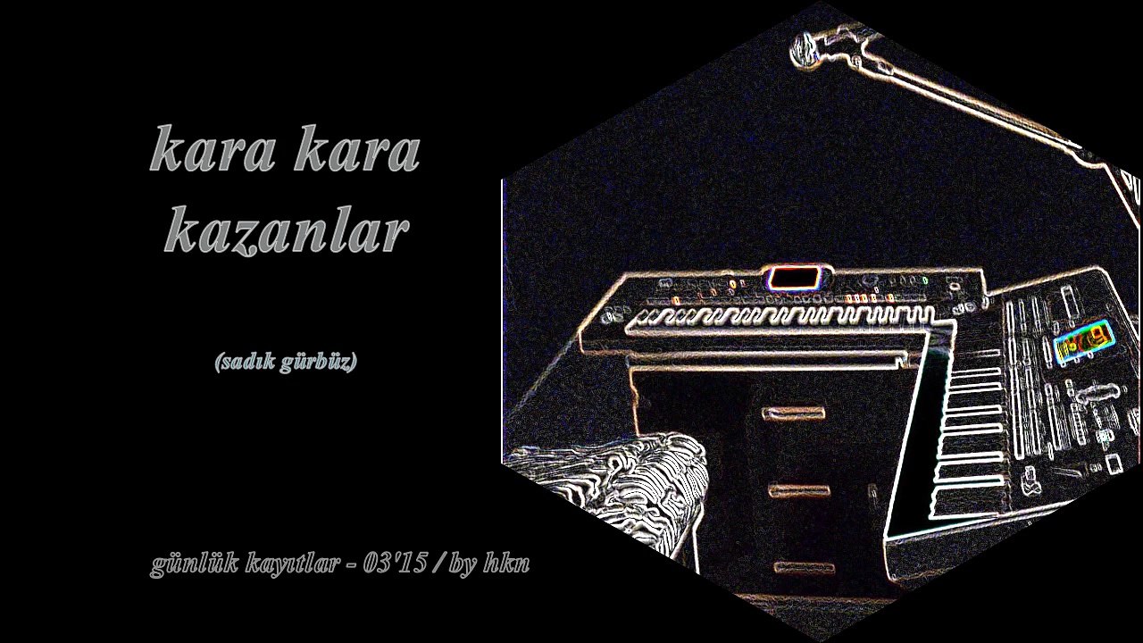 Kara Kara Kazanlar - by Piyanist