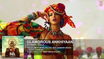 'Glamorous Ankhiyaan' Full Song - Sunny Leone - Ek Paheli Leela - Meet Bros Anjjan - Video Dailymotion