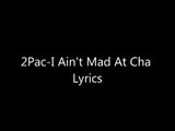2Pac-I Ain't Mad At Cha Lyrics