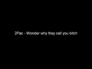 2Pac - Wonda Why They Call U Bitch LYRICS