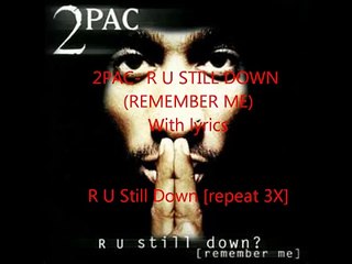 R U STILL DOWN REMEMBER ME 2PAC VIDEO WITH LYRICS