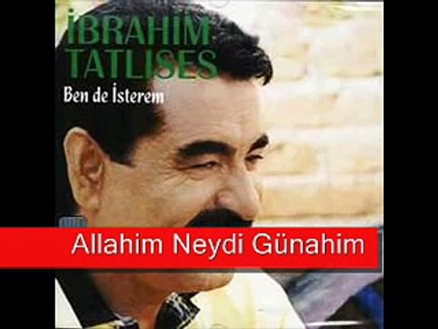 Ibrahim Tatlises - Allahim Neydi Günahim - Dailymotion Video