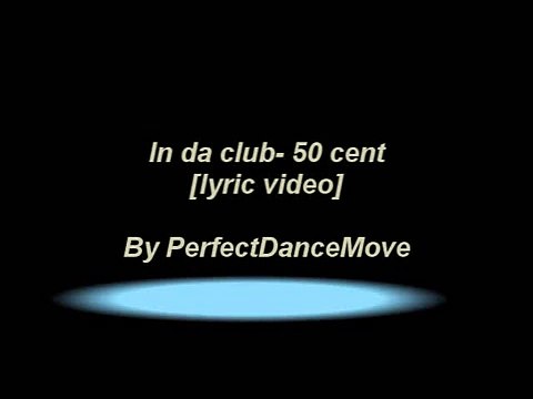 50 cent - In Da Club [lyrics]