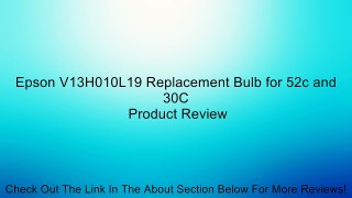 Epson V13H010L19 Replacement Bulb for 52c and 30C Review