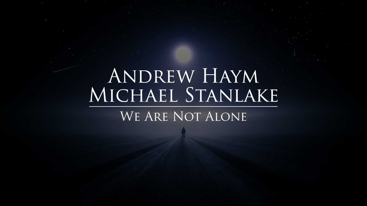 Andrew Haym & Michael Stanlake - We Are Not Alone