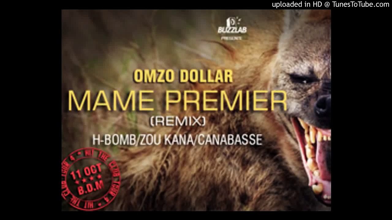 Omzo Dollar - Mame Premer Remix (ft H-Bomb,Zou Kana,Canabasse)