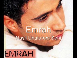 Emrah - Nasıl Unuturum seni