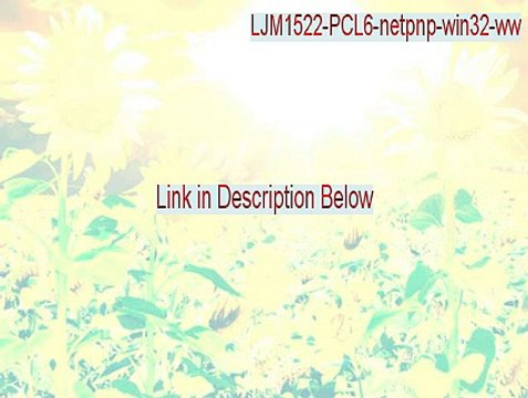 LJM1522-PCL6-netpnp-win32-ww.exe Full [LJM1522-PCL6-netpnp-win32-wwljm1522-pcl6-netpnp-win32-ww]