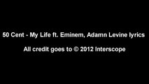 50 Cent - My Life feat. Eminem, Adam Levine (LYRICS) HQ uncensored