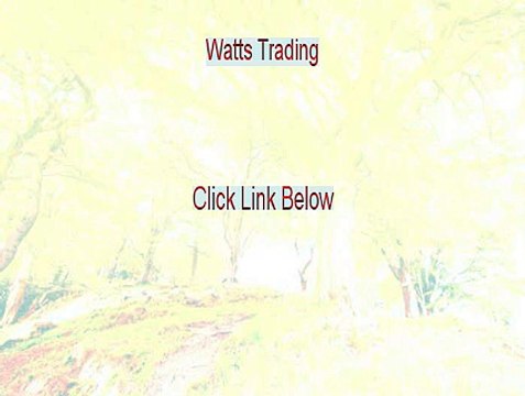 Watts Trading Reviewed [watts worldwide trading 2015]