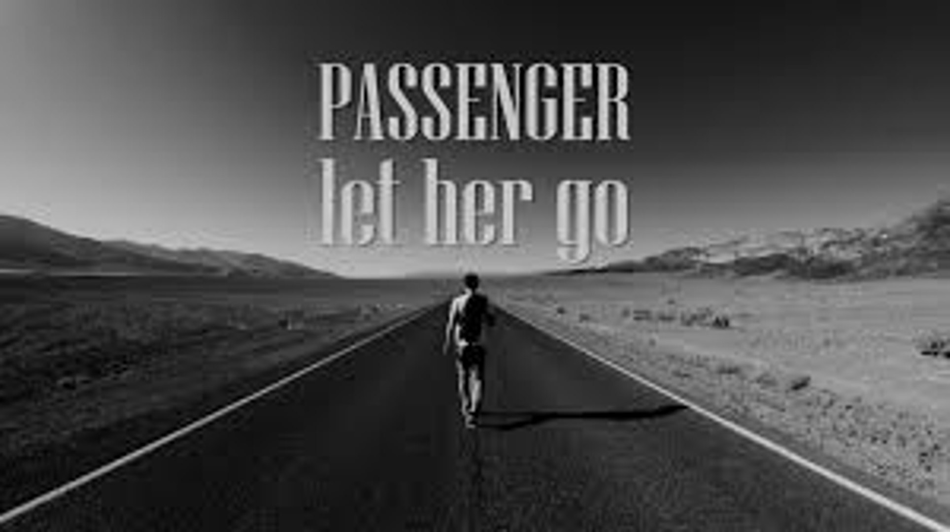 Passenger - Let Her Go [Official Video] - Vidéo Dailymotion