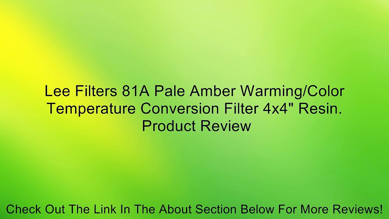Lee Filters 81A Pale Amber Warming/Color Temperature Conversion Filter 4x4" Resin. Review