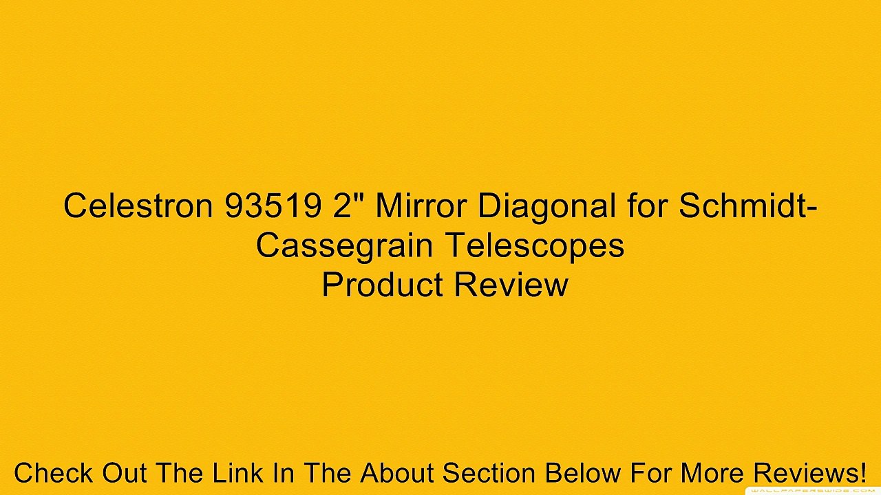 Celestron 93519 2" Mirror Diagonal for Schmidt-Cassegrain Telescopes Review