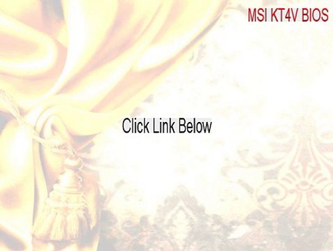 MSI KT4V BIOS (Windows 95/98/Me/NT/2000/XP) Key Gen (Free Download)