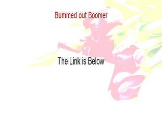 Bummed out Boomer Free Review (Hear my Review)