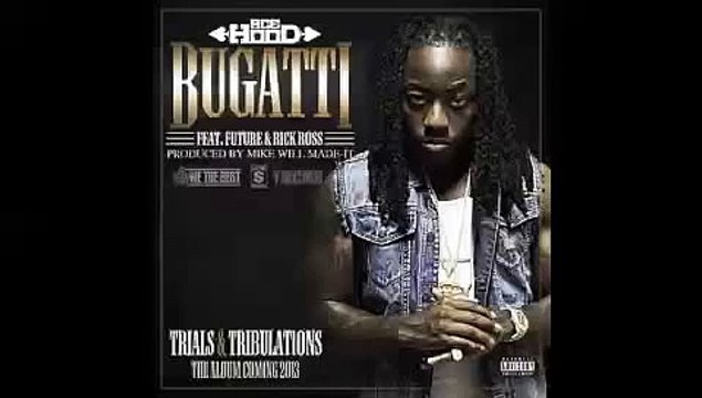 Bugatti- Ace Hood Feat. Future _ Rick Ross Lyrics