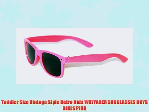 Toddler Size Vintage Style Retro Kids WAYFARER SUNGLASSES BOYS GIRLS PINK