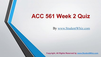 ACC 561 Week 2 Quiz