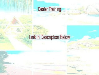 Dealer Training Free Download - Download Here (2015)