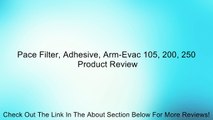 Pace Filter, Adhesive, Arm-Evac 105, 200, 250 Review