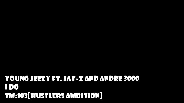 Young Jeezy - I Do [OFFICIAL LYRICS] (Feat. Jay-Z _ Andre 3000) [NEW MUSIC]