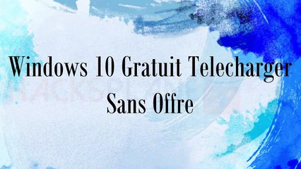 Windows 10 Gratuit Telecharger Sans Offre