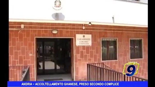 ANDRIA | Accoltellamento ghanese, preso secondo complice