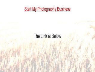 Start My Photography Business Free PDF - Start My Photography Businessstart my photography business 2015