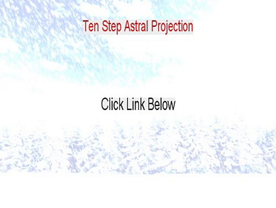 Ten Step Astral Projection Free Review - Legit Review 2015