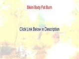 Bikini Body Fat Burn Reviewed (Bikini Body Fat Burn)